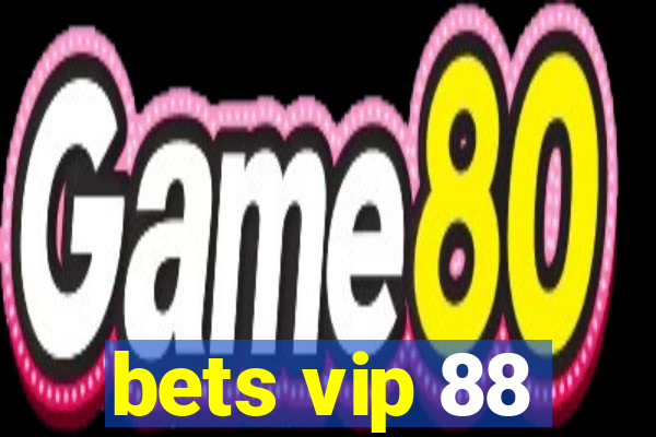 bets vip 88